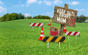 Keep out except mom outside Mothers Day
